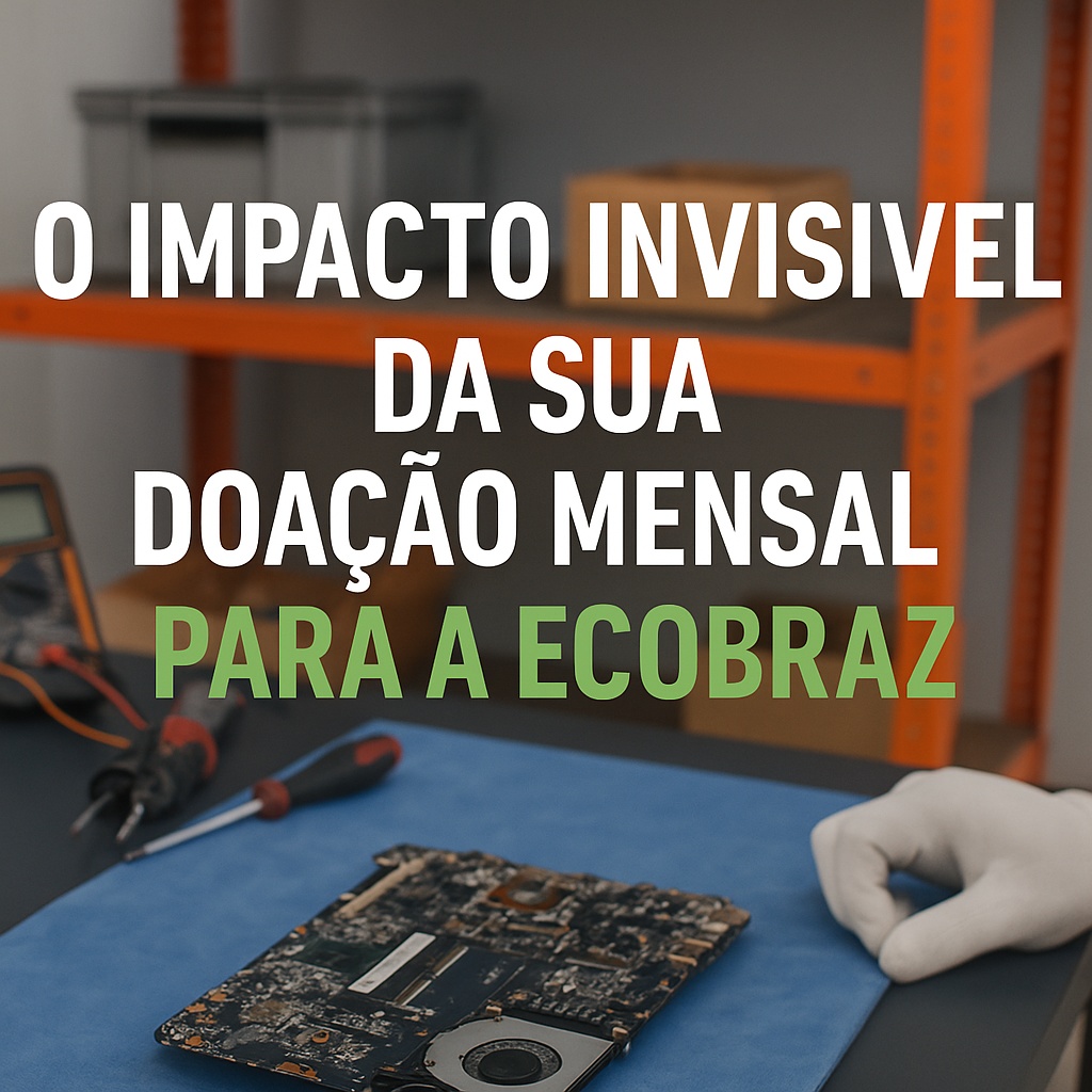 O impacto invisível da sua doação mensal para a Ecobraz