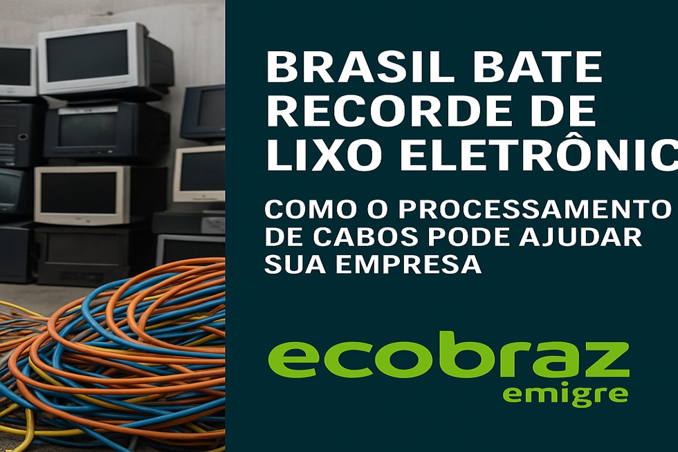 Brasil Bate Recorde de Lixo Eletrônico: Como o Processamento de Cabos Pode Ajudar Sua Empresa
