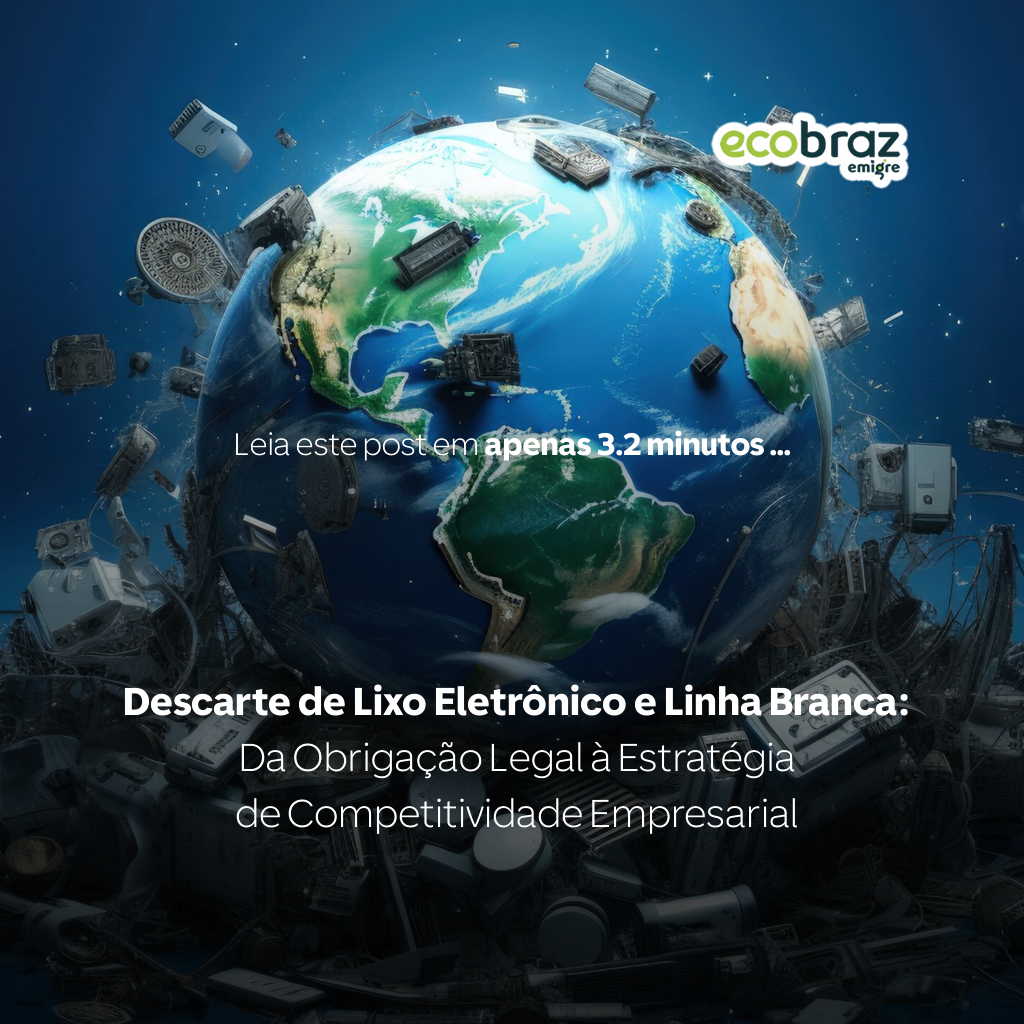 Descarte de Lixo Eletrônico e Linha Branca: Da Obrigação Legal à Estratégia de Competitividade Empresarial
