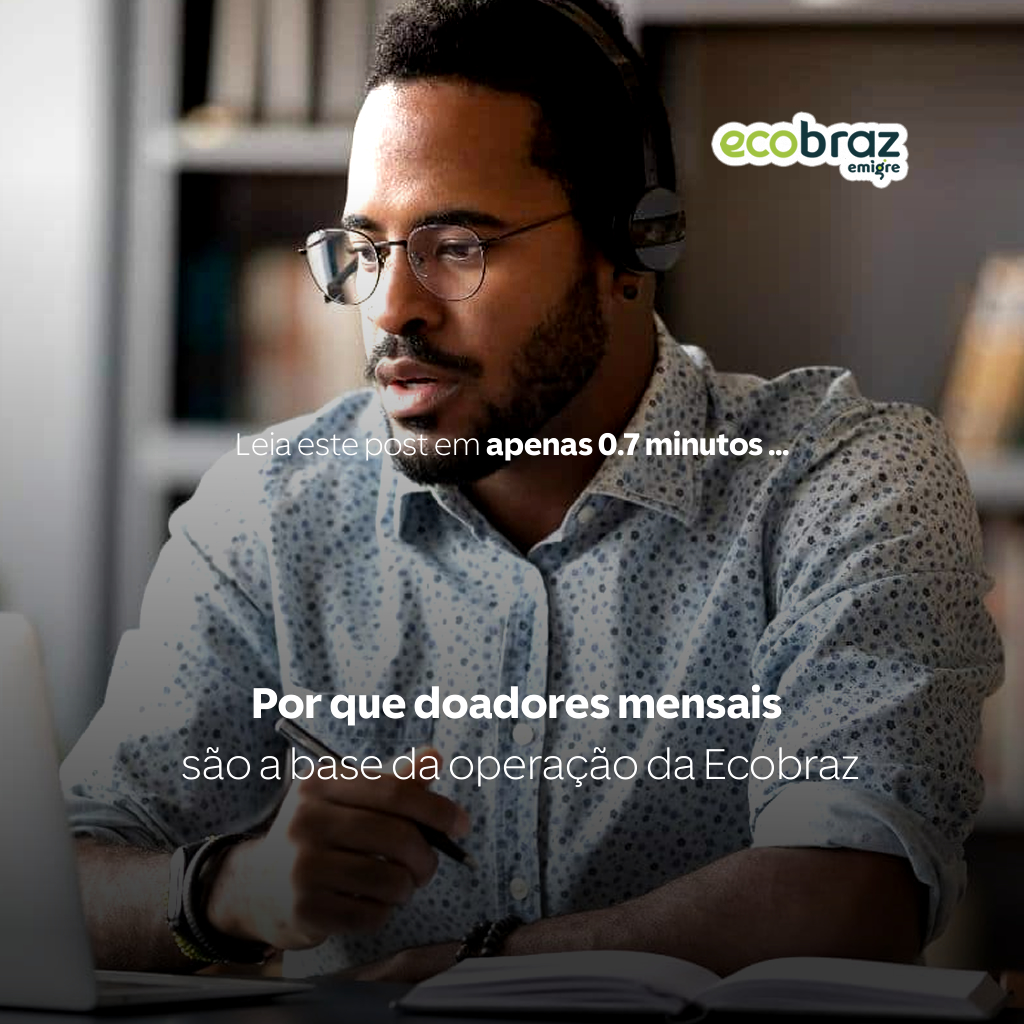 Por que doadores mensais são a base da operação da Ecobraz