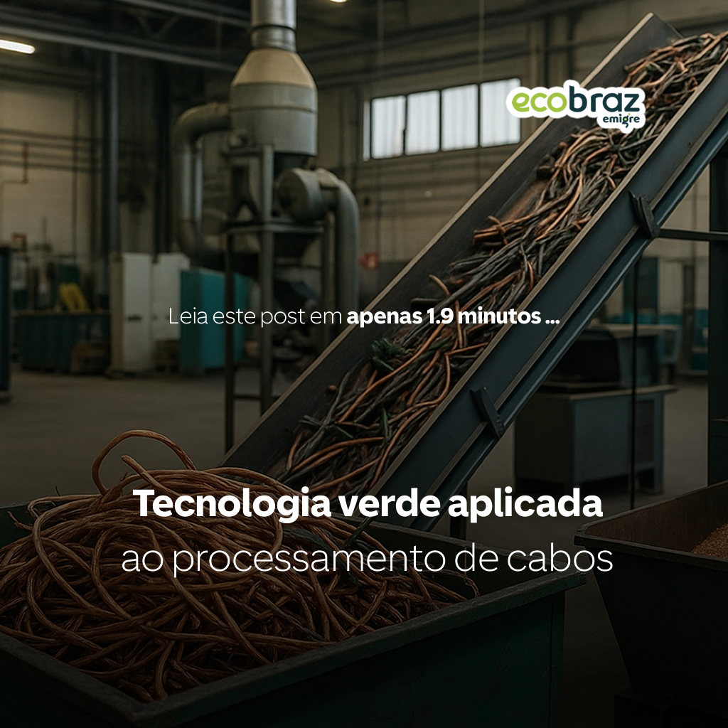Tecnologia verde aplicada ao processamento de cabos