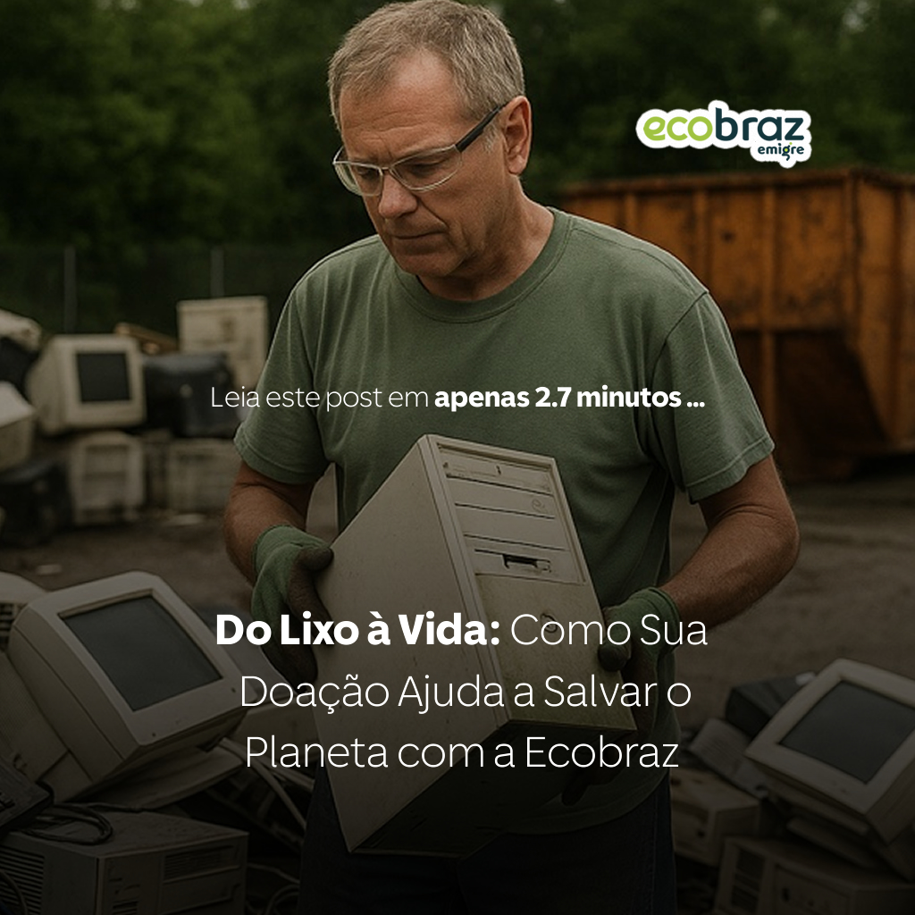 Do Lixo à Vida: Como Sua Doação Ajuda a Salvar o Planeta com a Ecobraz
