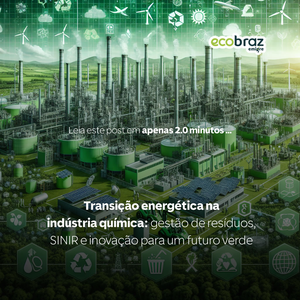 Transição energética na indústria química: gestão de resíduos, SINIR e inovação para um futuro verde