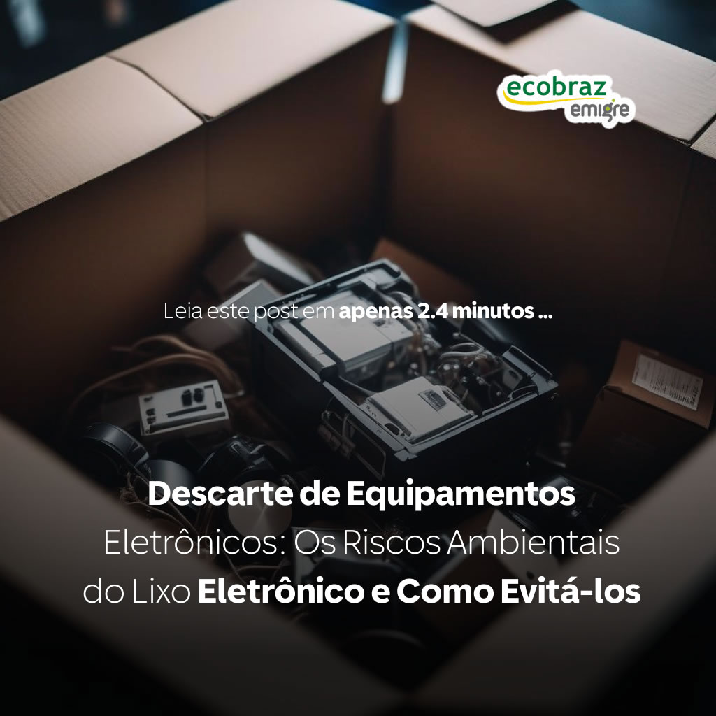 Descarte de Equipamentos Eletrônicos: Os Riscos Ambientais do Lixo Eletrônico e Como Evitá-los
