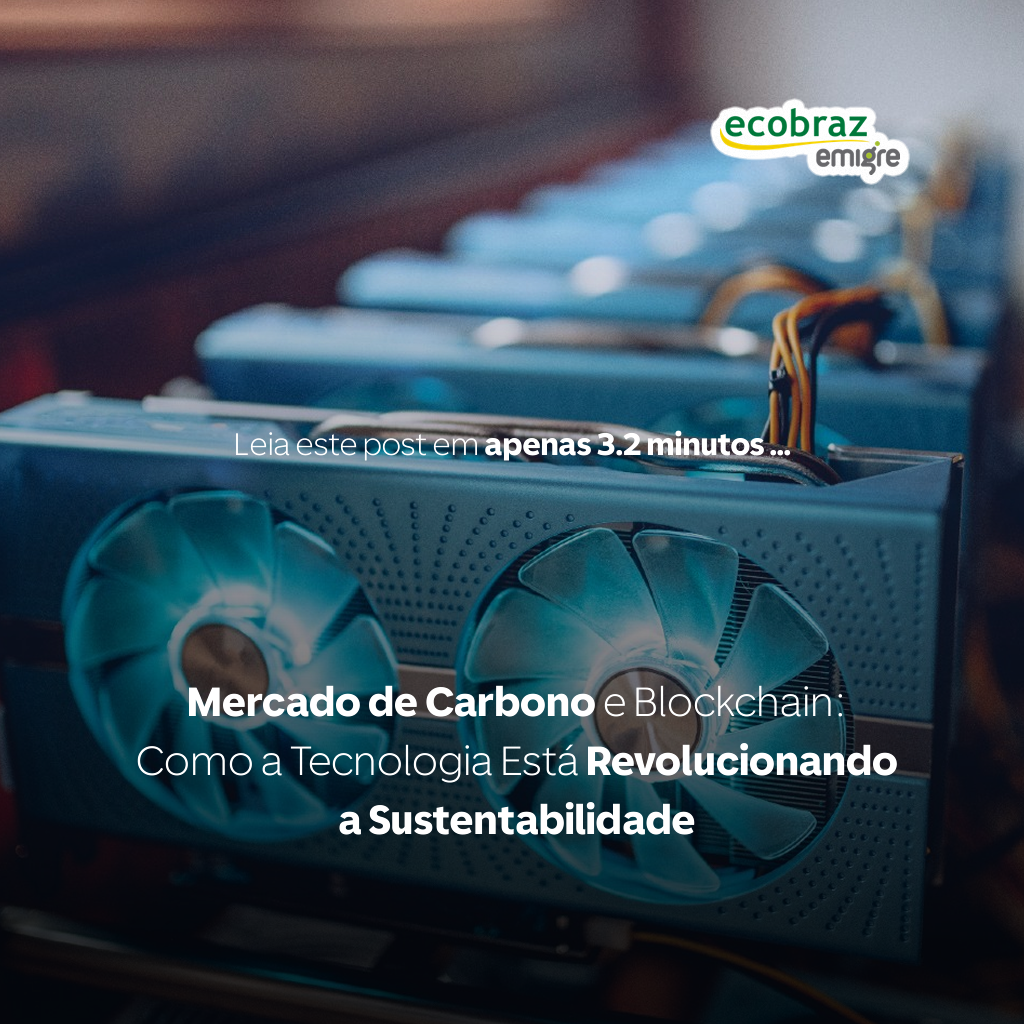 Mercado de Carbono e Blockchain: Como a Tecnologia Está Revolucionando a Sustentabilidade 🌍🔗