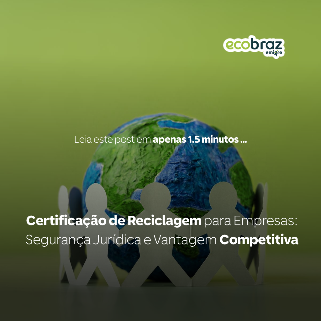 Certificação de Reciclagem para Empresas: Segurança Jurídica e Vantagem Competitiva