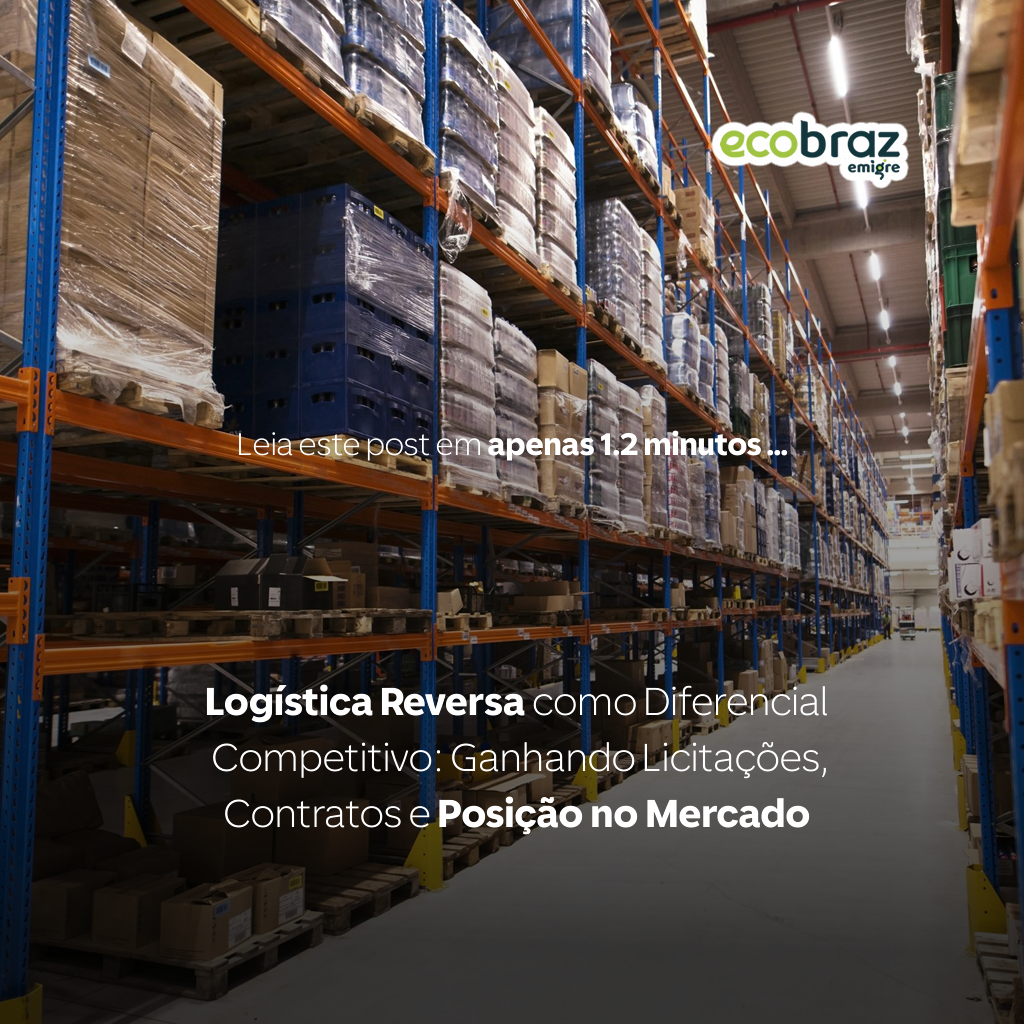 Logística Reversa como Diferencial Competitivo: Ganhando Licitações, Contratos e Posição no Mercado