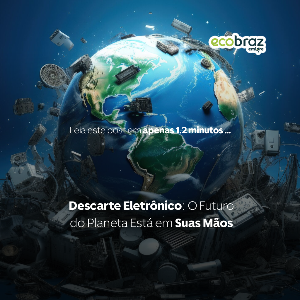 Descarte Eletrônico: O Futuro do Planeta Está em Suas Mãos