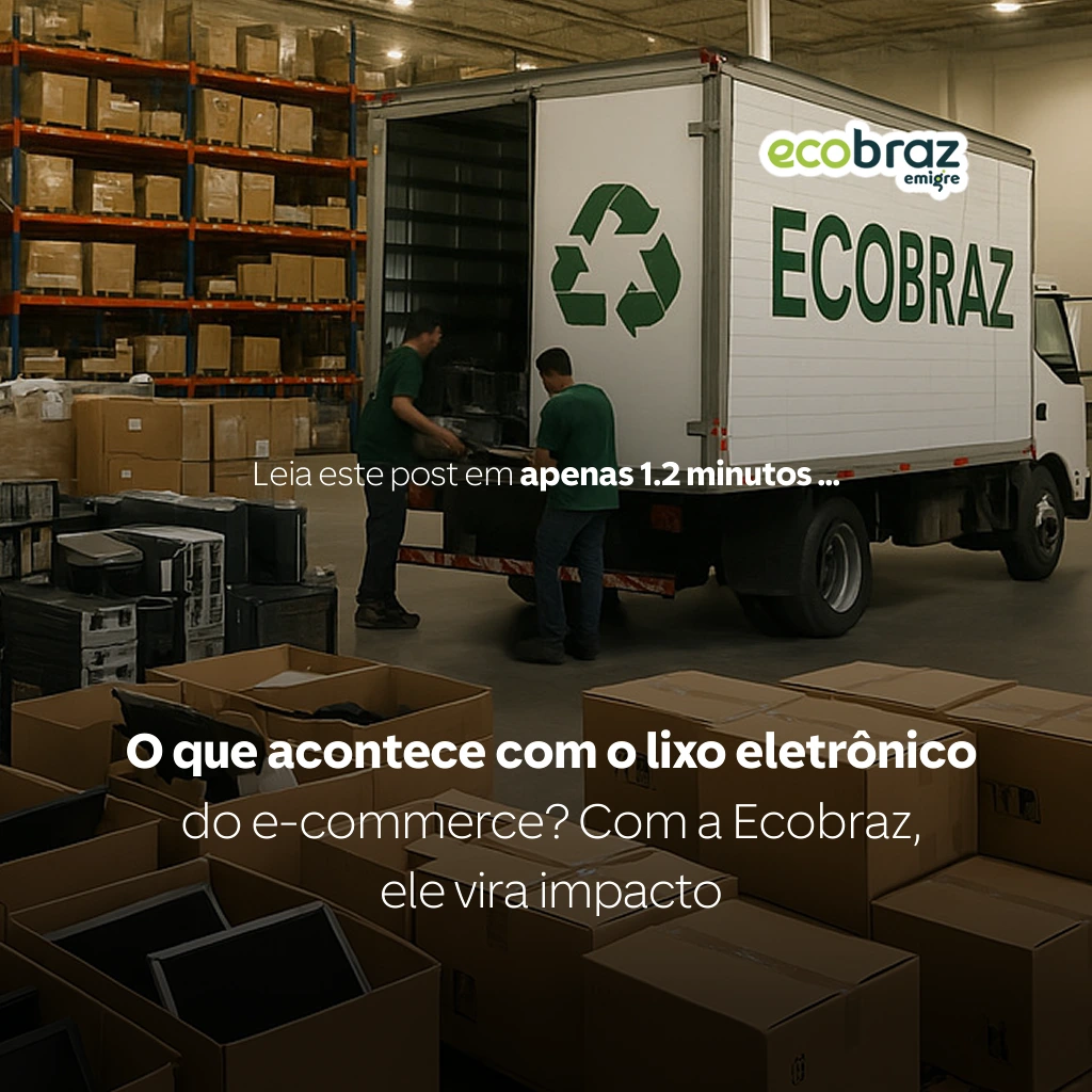 O que acontece com o lixo eletrônico do e-commerce? Com a Ecobraz, ele vira impacto