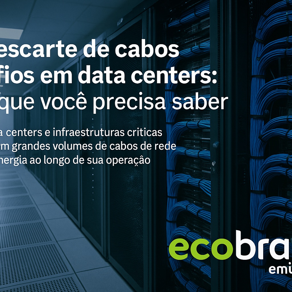 Descarte de cabos e fios em data centers: o que você precisa saber