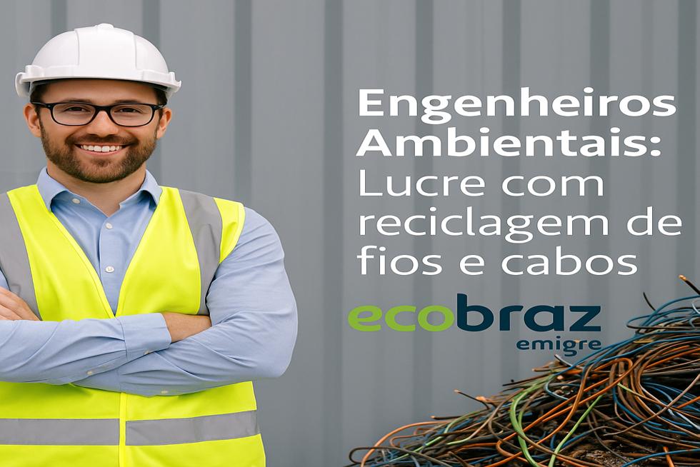 Engenheiros Ambientais: Como Aumentar a Receita da Sua Indústria com a Reciclagem de Fios