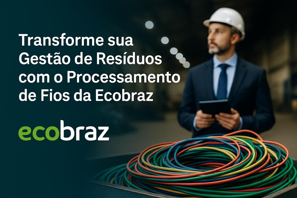 Transforme sua Gestão de Resíduos com o Processamento de Fios da Ecobraz