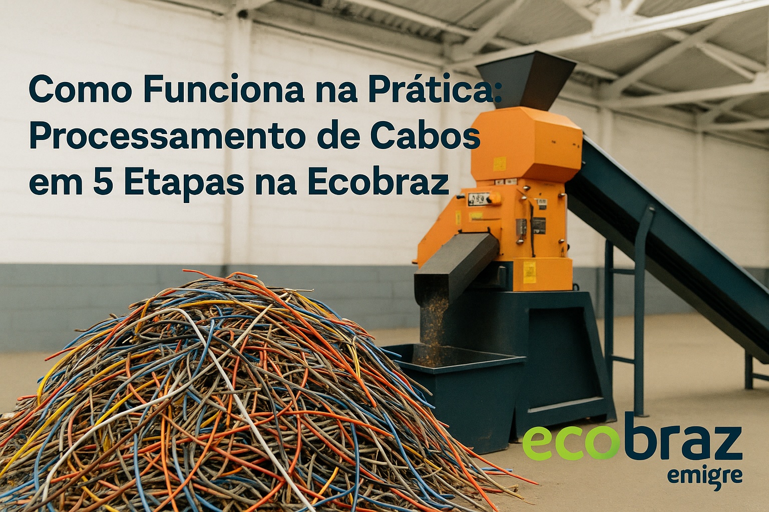 Como Funciona na Prática: Processamento de Cabos em 5 Etapas na Ecobraz