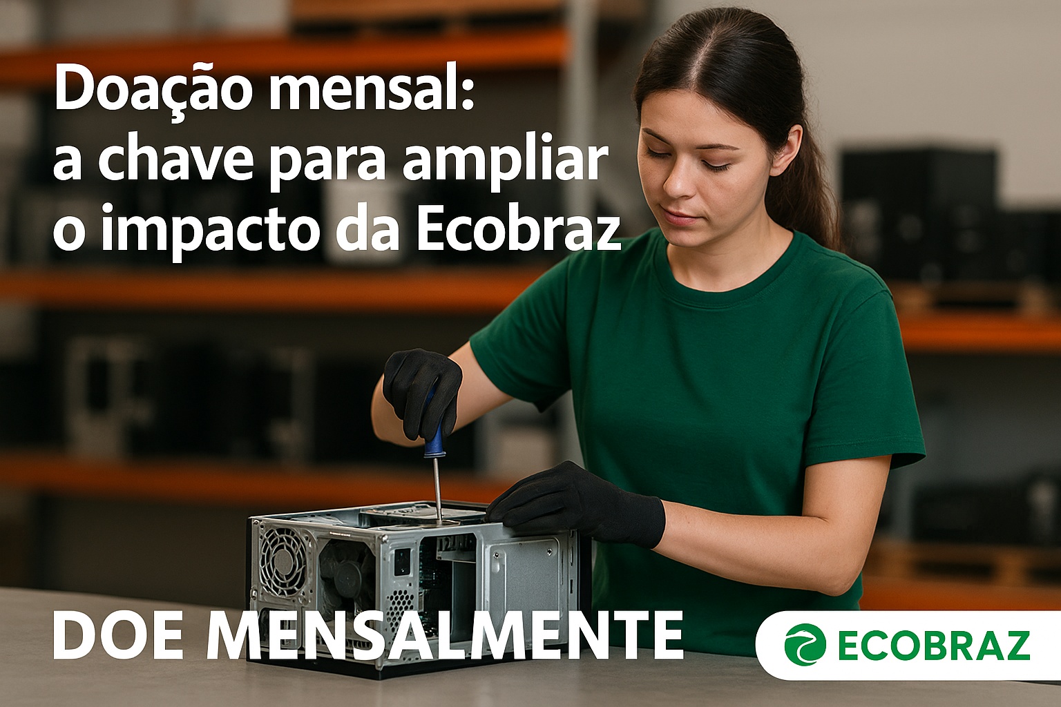 Doação mensal: a chave para ampliar o impacto da Ecobraz
