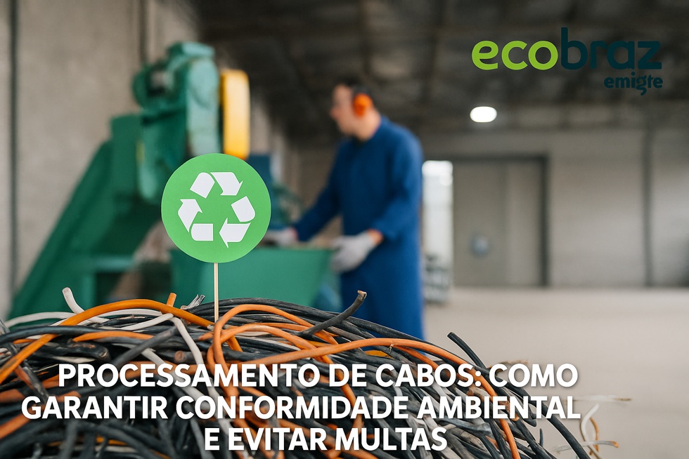 Processamento de Cabos: Como Garantir Conformidade Ambiental e Evitar Multas