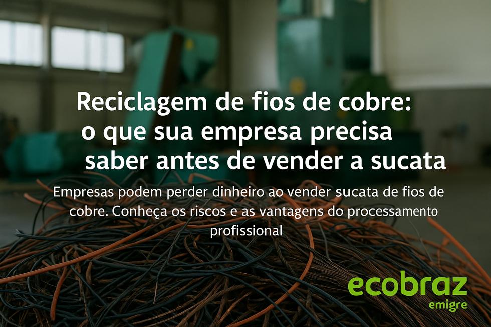 Sua empresa vende sucata de fios e cabos? Veja como aumentar sua lucratividade com o processamento correto