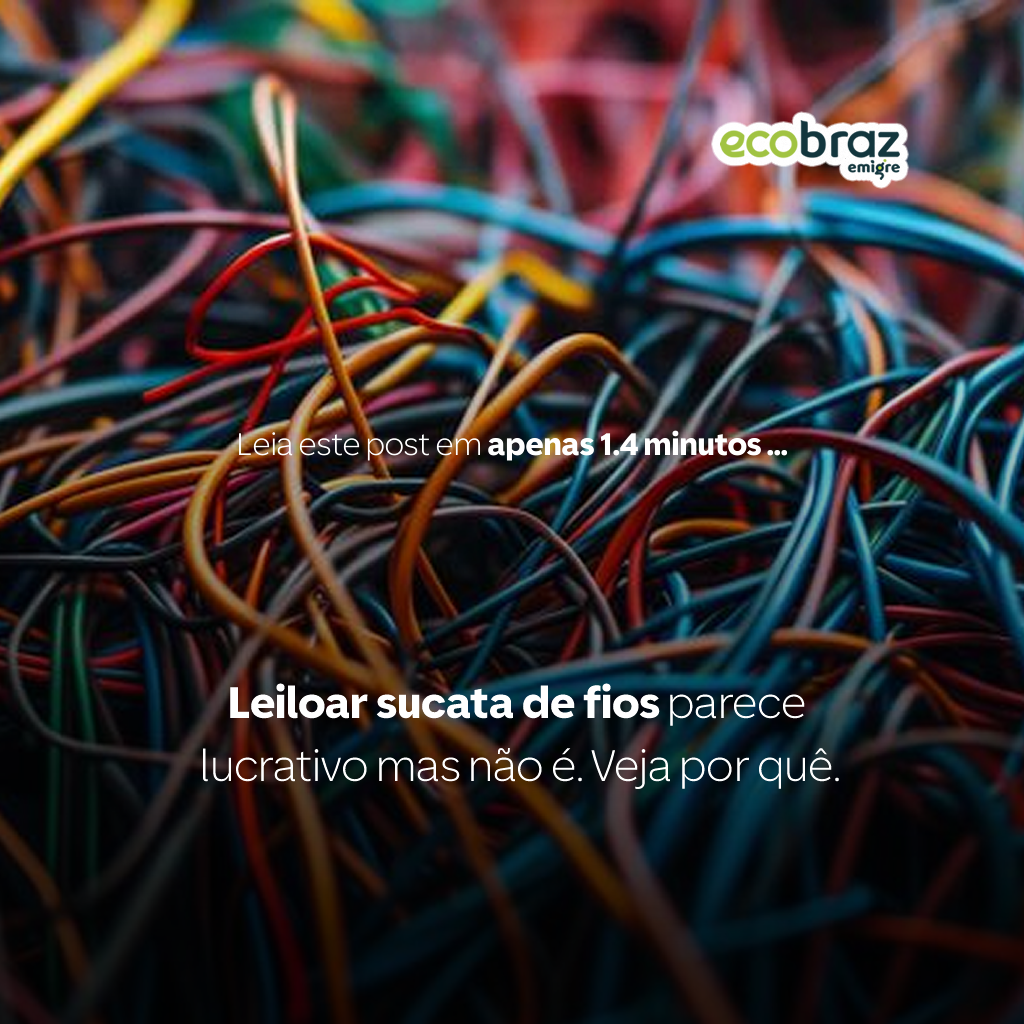 Leiloar sucata de fios parece lucrativo mas não é. Veja por quê.