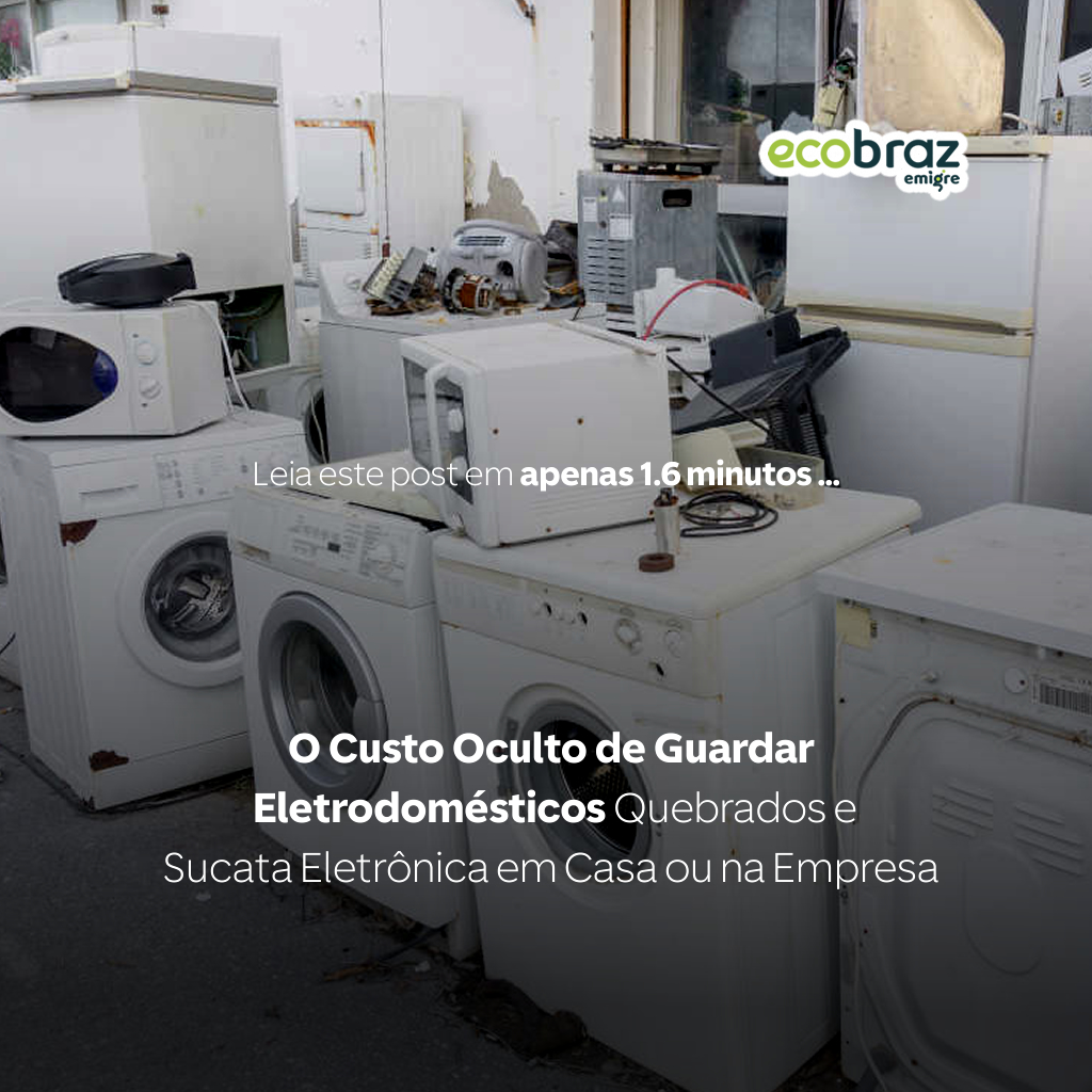 O Custo Oculto de Guardar Eletrodomésticos Quebrados e Sucata Eletrônica em Casa ou na Empresa