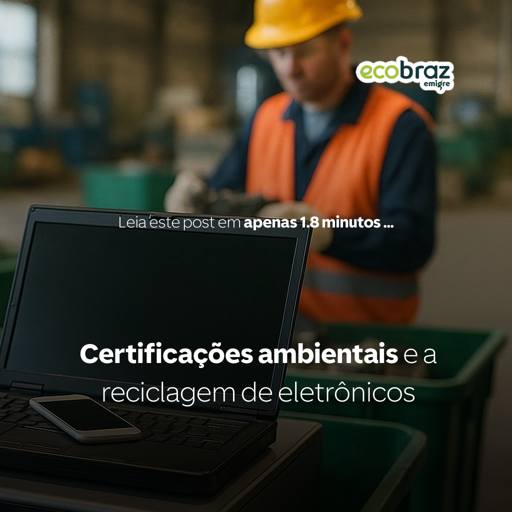 Certificações ambientais e a reciclagem de eletrônicos
