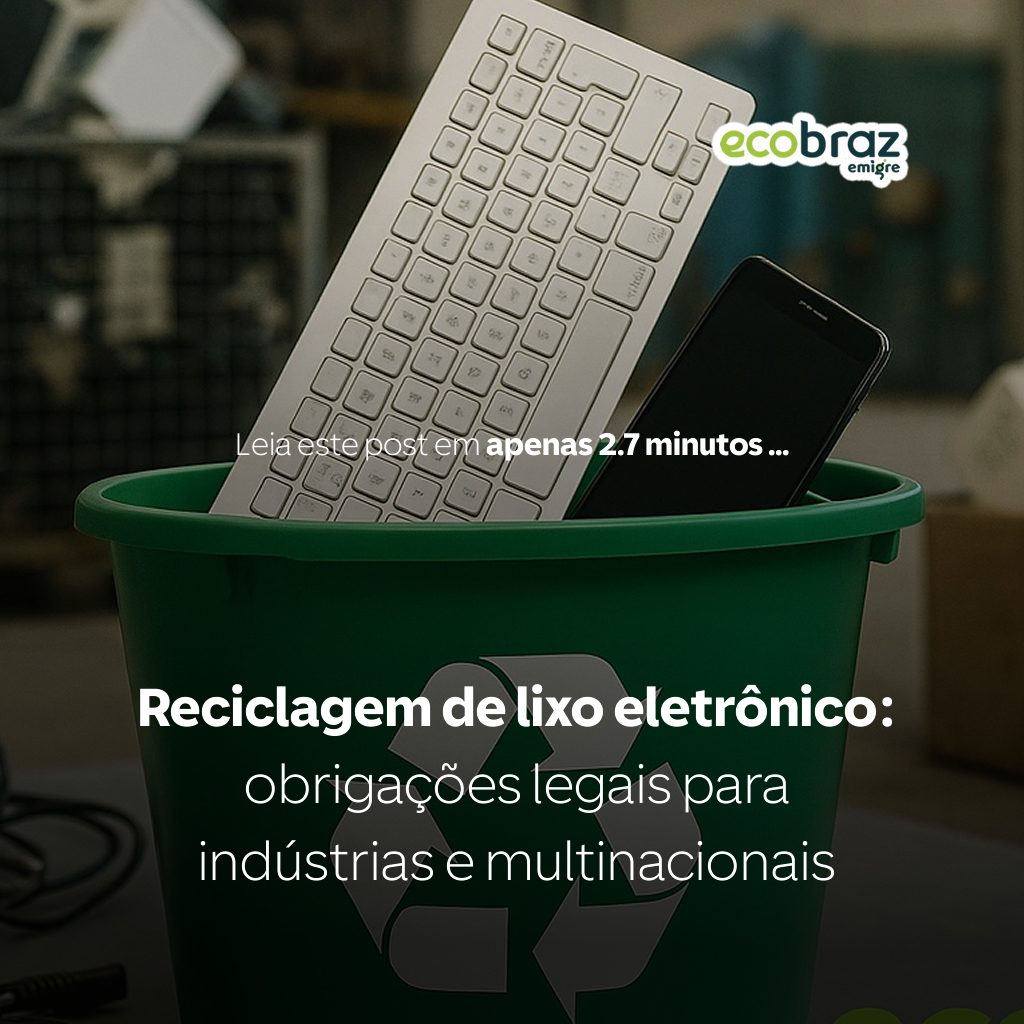 Reciclagem de lixo eletrônico: obrigações legais para indústrias e multinacionais