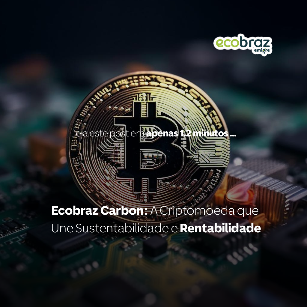 Ecobraz Carbon: A Criptomoeda que Une Sustentabilidade e Rentabilidade