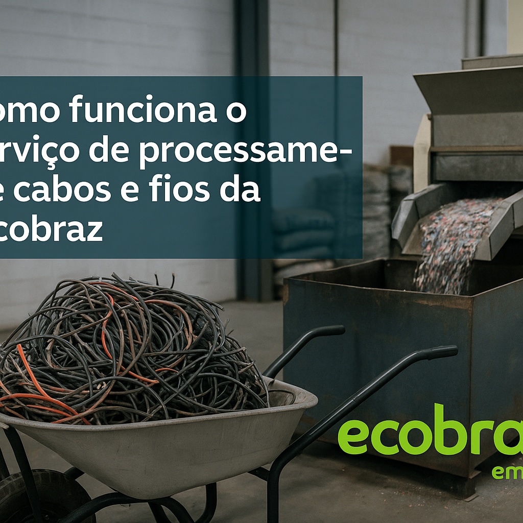 Como funciona o serviço de processamento de cabos e fios da Ecobraz