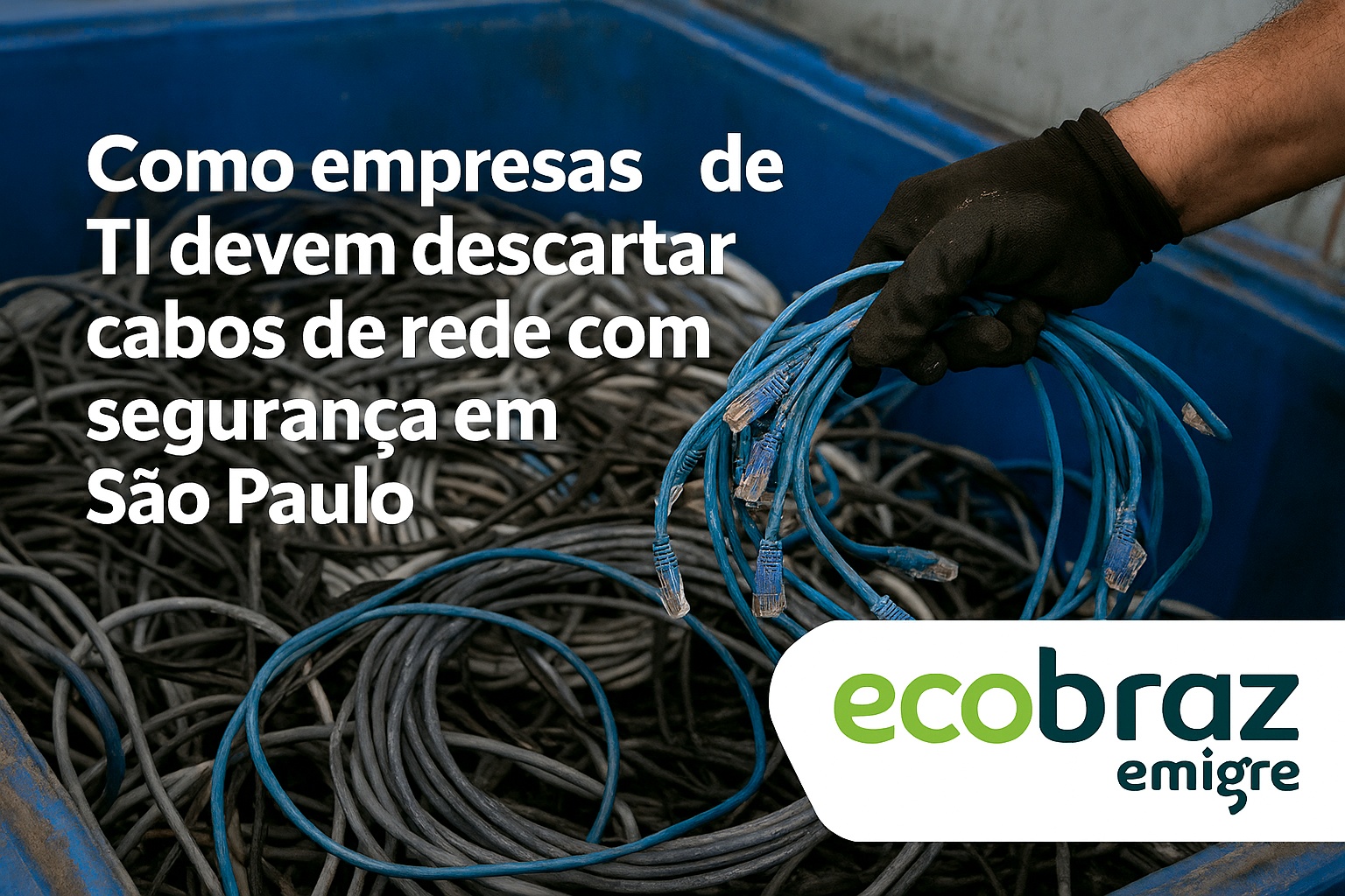 Como empresas de TI devem descartar cabos de rede com segurança em São Paulo