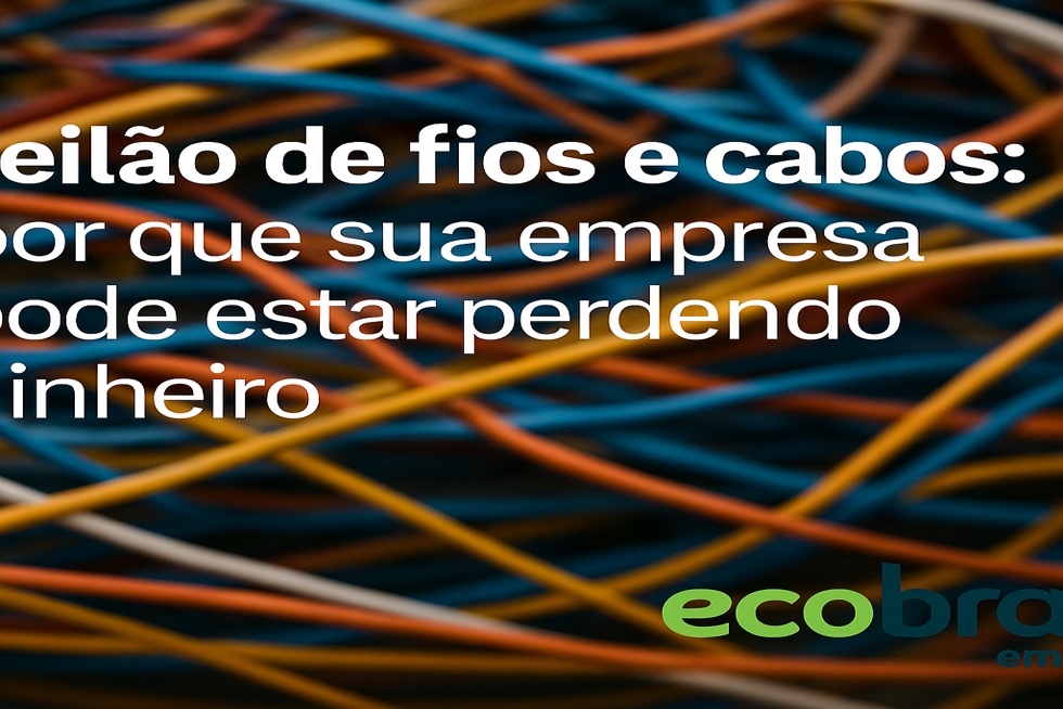 Leilão de fios e cabos: por que sua empresa pode estar perdendo dinheiro