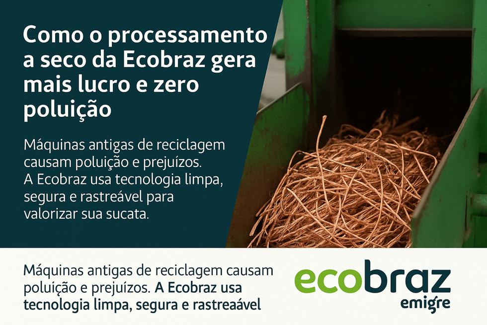Como o processamento a seco da Ecobraz gera mais lucro e zero poluição