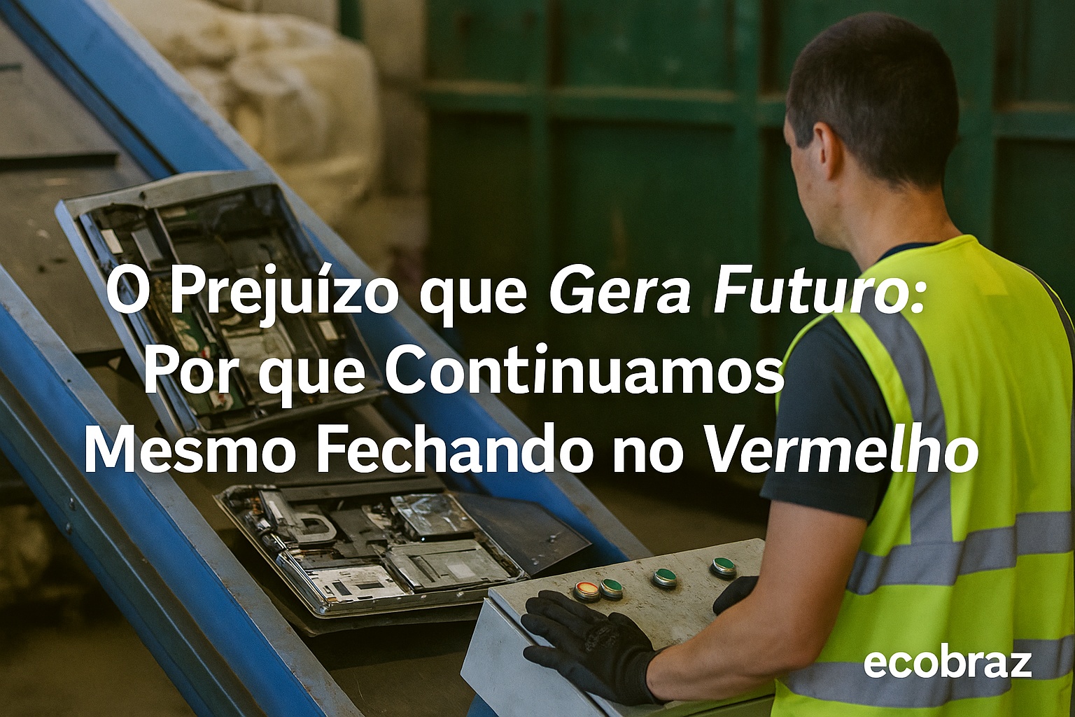 O Prejuízo que Gera Futuro: Por que Continuamos Mesmo Fechando no Vermelho
