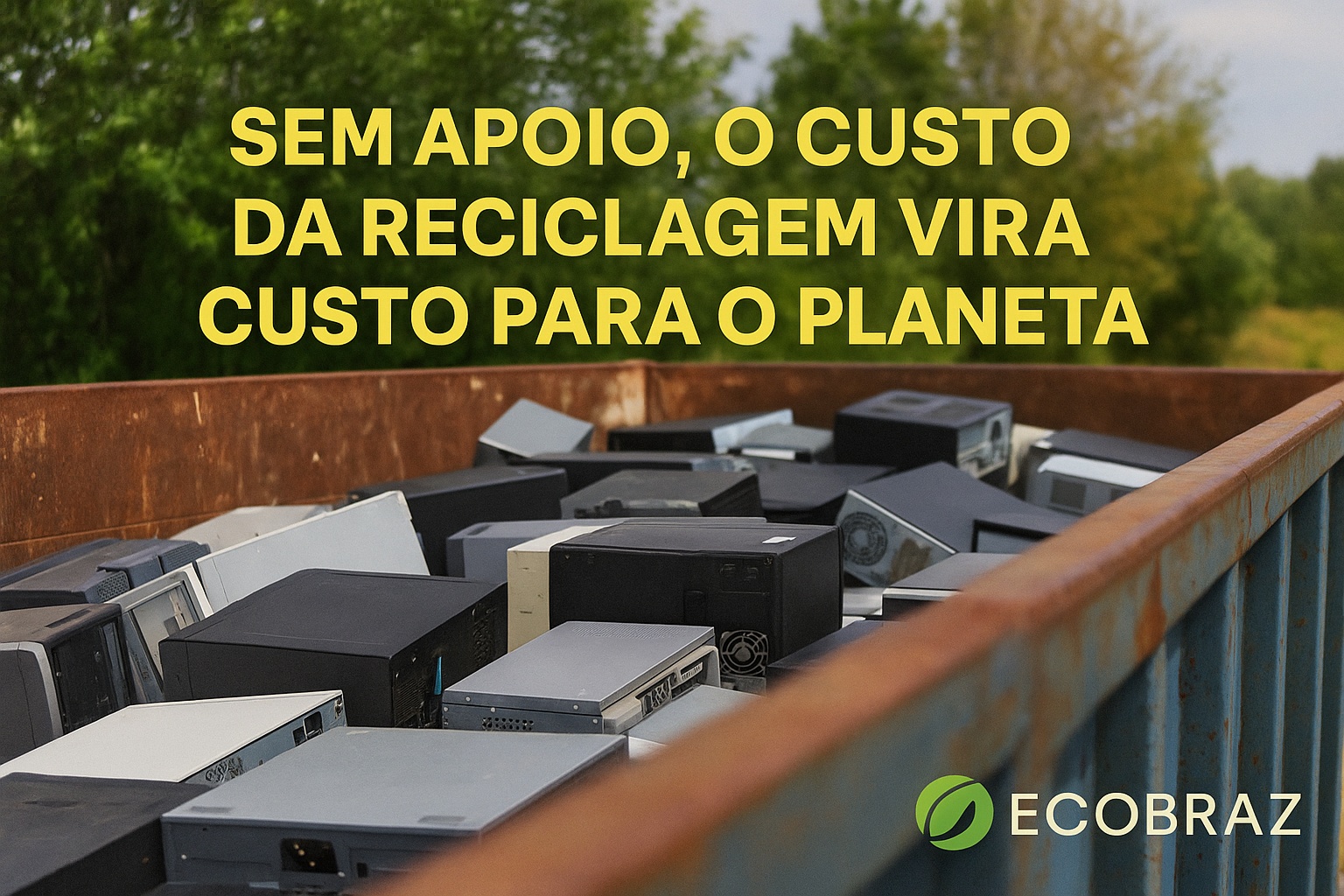 Sem Apoio, o Custo da Reciclagem Vira Custo para o Planeta
